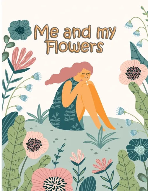 Me and my Flowers: large print easy activity coloring book for adult senior women - Paperback