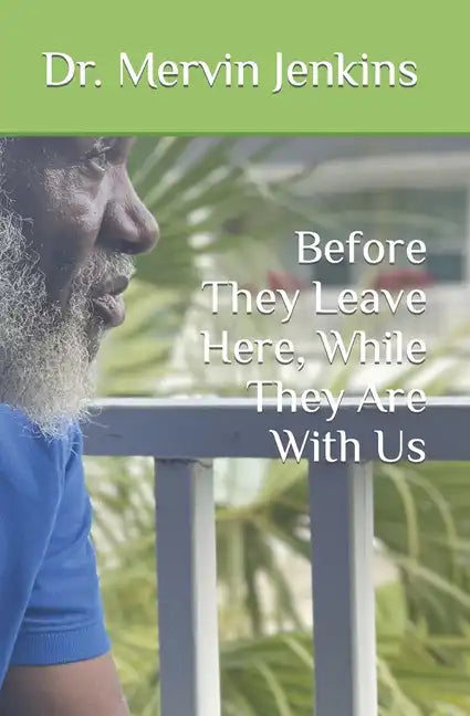 Before They Leave Here, While They Are With Us - Paperback