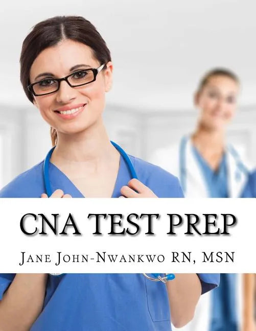CNA Test Prep: Nurse Assistant Study Guide Review Book and Exam Practice Questions - Paperback