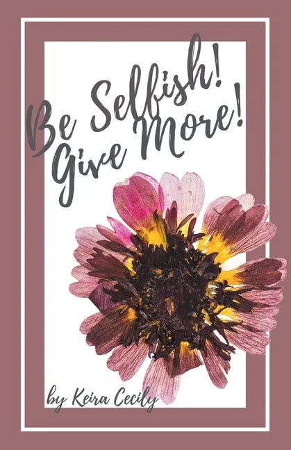 Be Selfish! Give More! - Paperback