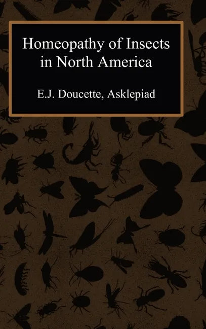 Homeopathy of Insects in North America - Hardcover