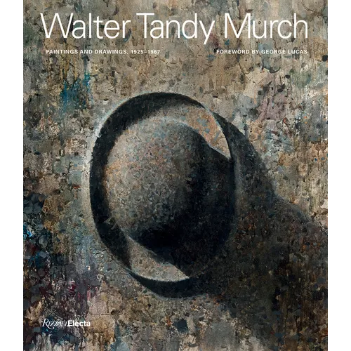 Walter Tandy Murch: Paintings and Drawings, 1925-1967 - Hardcover