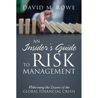 An Insider's Guide to Risk Management: Relearning the Lessons of the Global Financial Crisis - Paperback