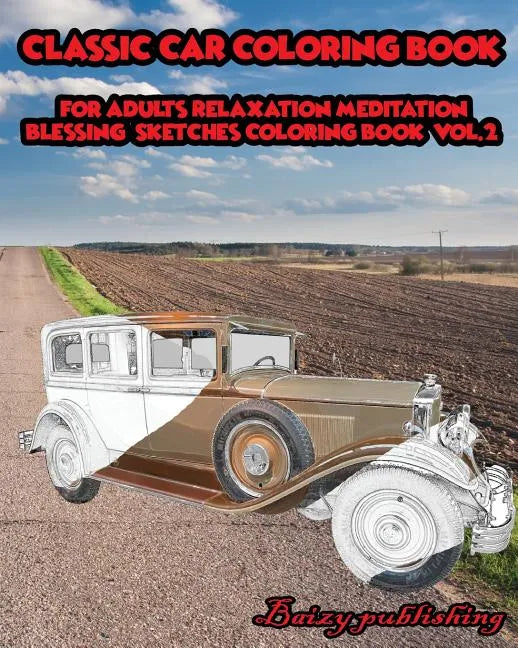 CLASSIC CAR Coloring book for Adults Relaxation Meditation Blessing Vol.2 - Paperback
