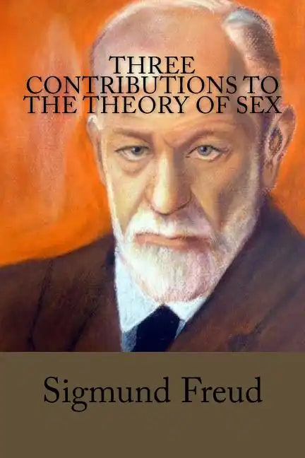 Three Contributions to the Theory of Sex - Paperback