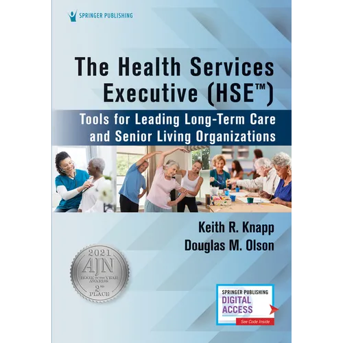 The Health Services Executive (HSE): Tools for Leading Long-Term Care and Senior Living Organizations - Paperback