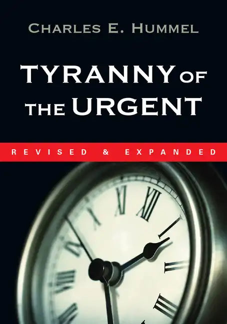Tyranny of the Urgent - Paperback
