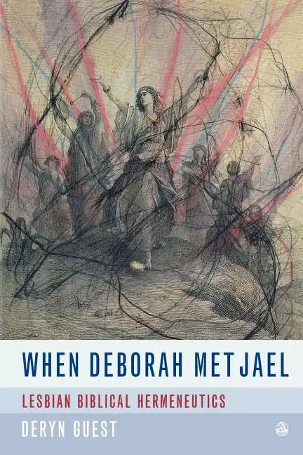 When Deborah Met Jael: Lesbian Feminist Hermeneutics - Paperback