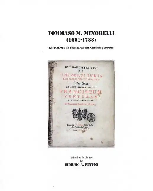 Tommaso Maria Minorelli (1661-1733): Revival of the Debate on the Chinese Customs - Paperback