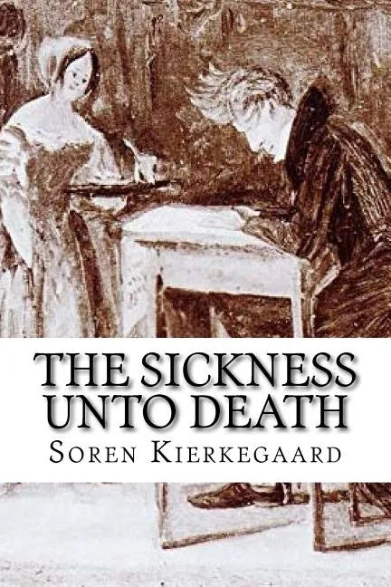 The Sickness Unto Death - Paperback