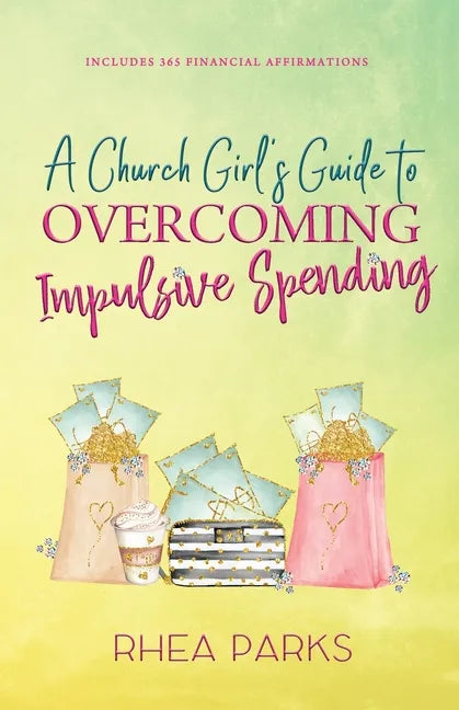 A Church Girl's Guide to Overcoming Impulsive Spending - Paperback