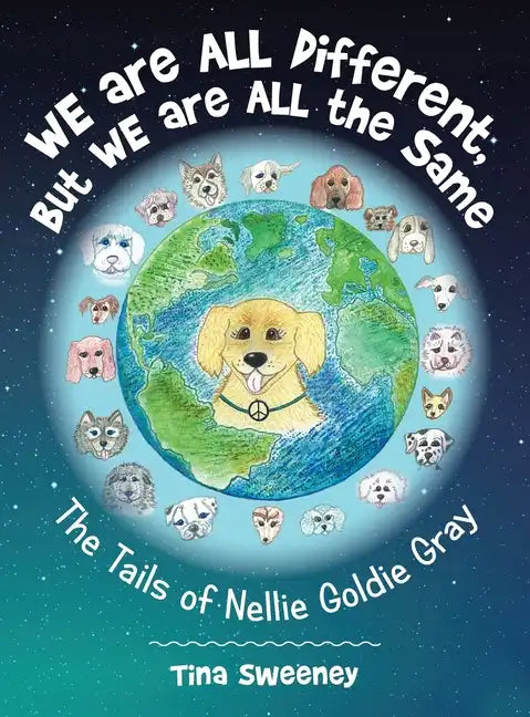 We Are All Different, but We Are All the Same: The Tails of Nellie Goldie Gray - Hardcover