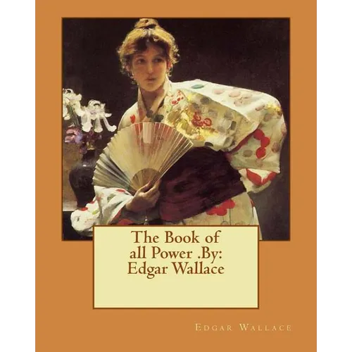 The Book of all Power .By: Edgar Wallace - Paperback