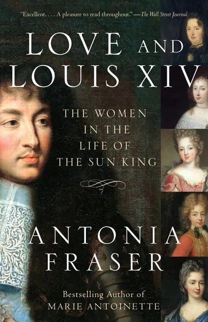 Love and Louis XIV: The Women in the Life of the Sun King - Paperback