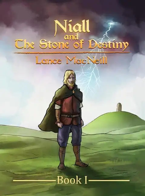 Niall and the Stone of Destiny: Book I - Hardcover