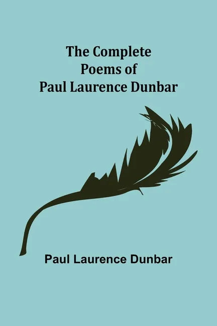 The Complete Poems of Paul Laurence Dunbar - Paperback