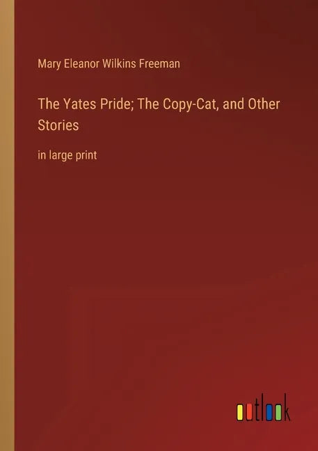 The Yates Pride; The Copy-Cat, and Other Stories: in large print - Paperback
