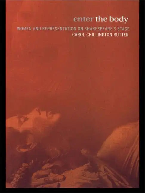 Enter the Body: Women and Representation on Shakespeare's Stage - Paperback