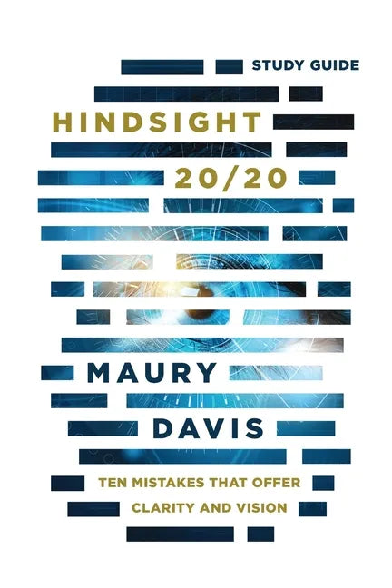 Hindsight 20/20 - Study Guide: Ten Mistakes That Offer Clarity And Vision - Paperback
