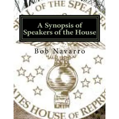 A Synopsis of Speakers of the House - Paperback