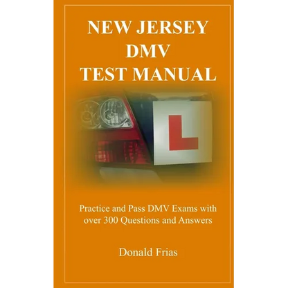 New Jersey DMV Test Manual: Practice and Pass DMV Exams with over 300 Questions and Answers - Paperback