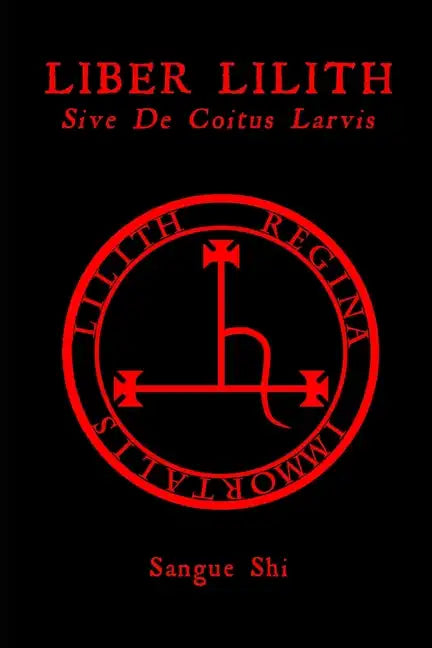 Liber Lilith: sive De Coitus Larvis - Paperback