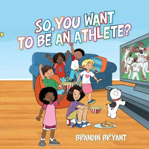 So, You Want to be an Athlete? - Paperback