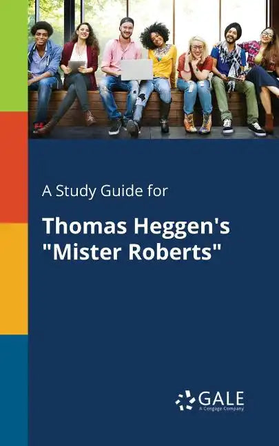 A Study Guide for Thomas Heggen's "Mister Roberts" - Paperback