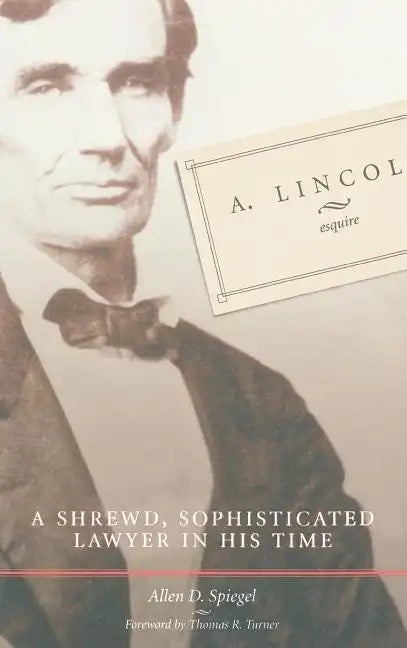 A. Lincoln, Esquire - Hardcover