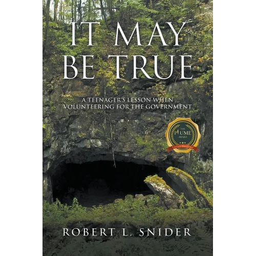It May Be True: A Teenager 's Lesson When Volunteering for the Government - Paperback
