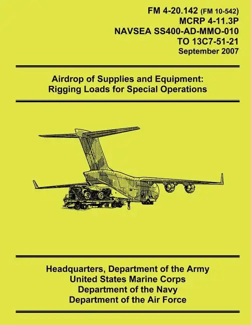 Airdrop of Supplies and Equipment: Rigging Loads for Special Operations - Paperback