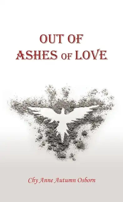 Out of Ashes of Love - Hardcover