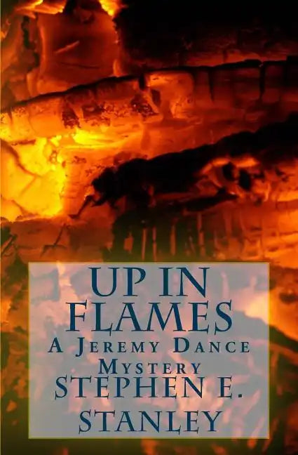 Up in Flames: A Jeremy Dance Mystery - Paperback