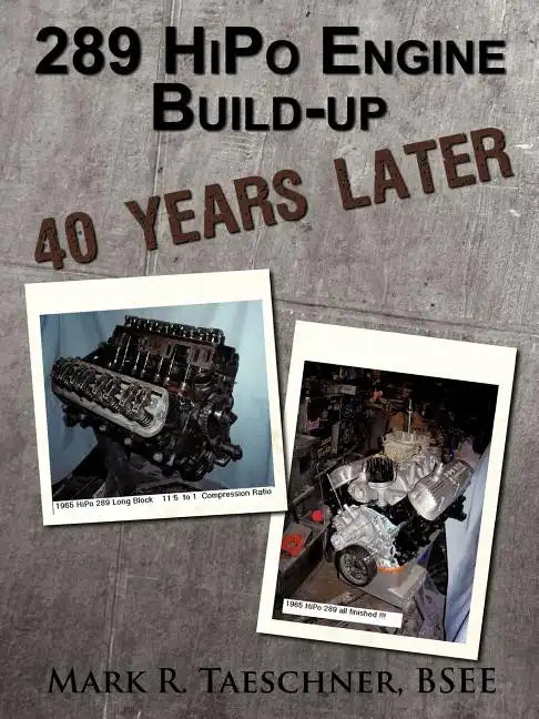 289 HiPo Engine Build-up 40 Years Later - Paperback