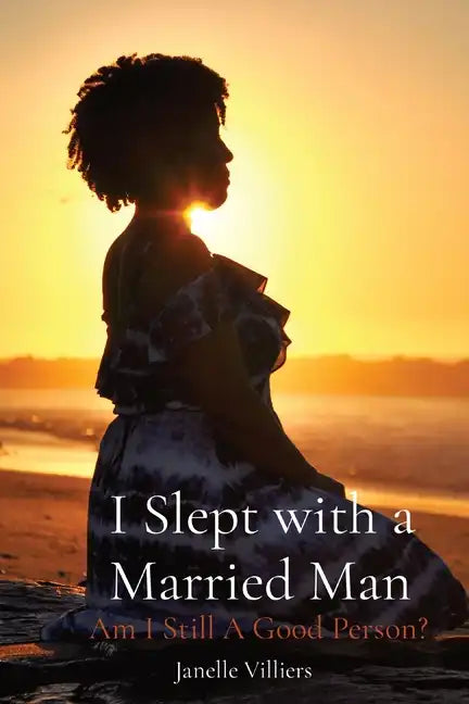 I Slept with a Married Man: Am I Still A Good Person? - Paperback