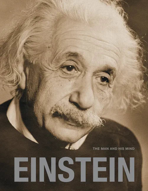 Einstein: The Man and His Mind - Hardcover