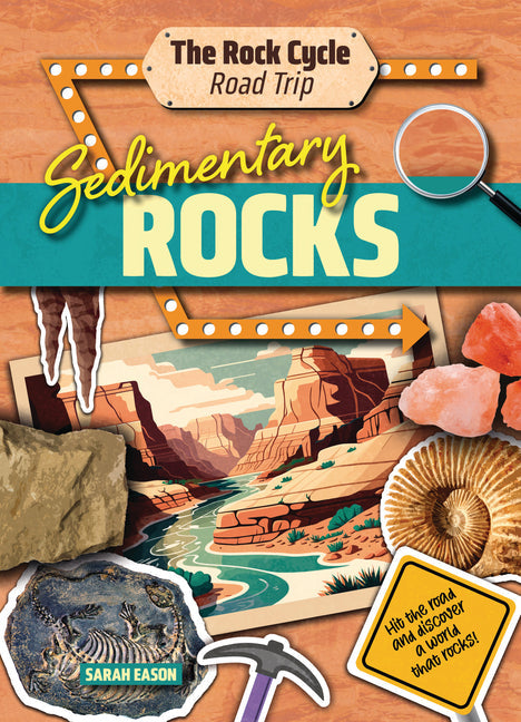 Sedimentary Rocks: Hit the Road and Discover a World That Rocks! - Paperback
