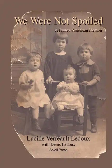 We Were Not Spoiled: A Franco-American Memoir - Paperback