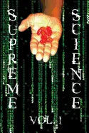 Supreme Science Volume 1: Does The Matrix Really Exist? - Paperback