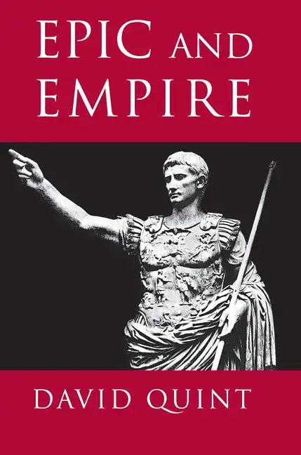Epic and Empire: Politics and Generic Form from Virgil to Milton - Paperback