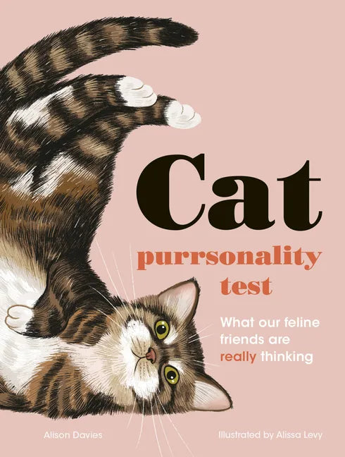 The Cat Purrsonality Test: What Our Feline Friends Are Really Thinking - Hardcover