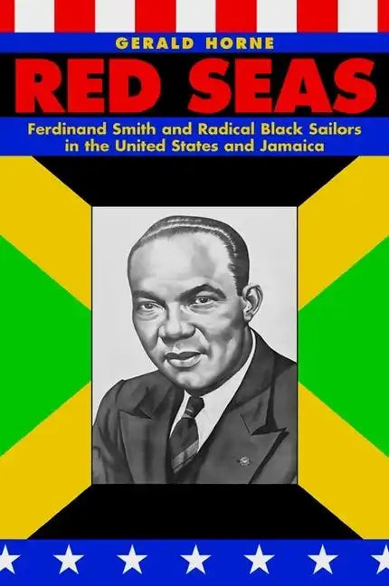 Red Seas: Ferdinand Smith and Radical Black Sailors in the United States and Jamaica - Paperback
