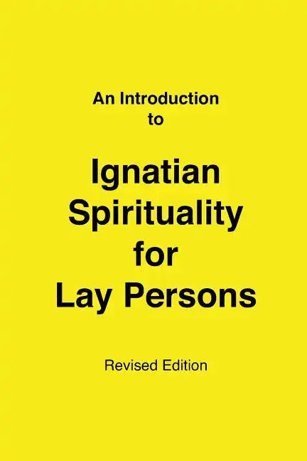 An Introduction to Ignatian Spirituality for Lay Persons - Paperback
