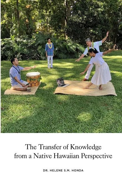 The transfer of knowledge from a Native Hawaiian perspective - Paperback