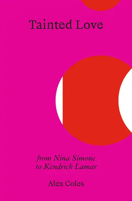 Tainted Love: From Nina Simone to Kendrick Lamar - Paperback