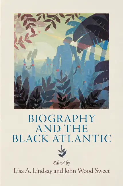 Biography and the Black Atlantic - Hardcover