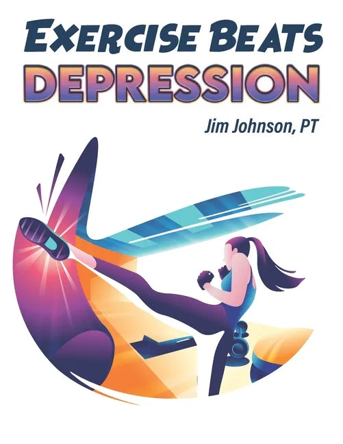 Exercise Beats Depression - Paperback