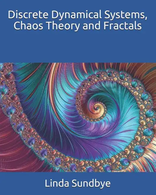 Discrete Dynamical Systems, Chaos Theory and Fractals - Paperback