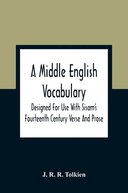 A Middle English Vocabulary. Designed For Use With Sisam'S Fourteenth Century Verse And Prose - Paperback