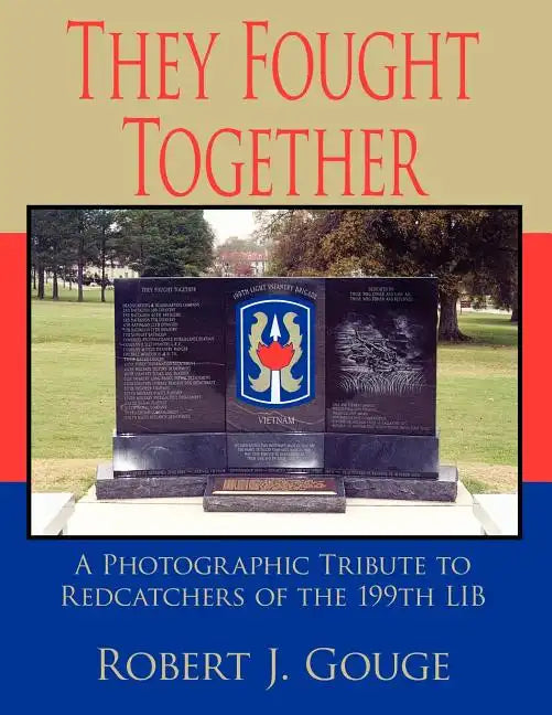They Fought Together: A Photographic Tribute to Redcatchers of the 199th Lib - Paperback